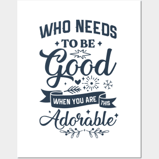 Who needs to be good Funny Christmas Posters and Art